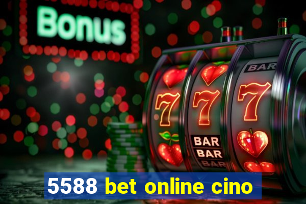 5588 bet online cino